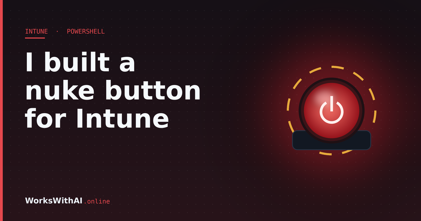 I Built a Nuke Button for Intune